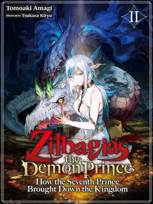 cover image of Zilbagias the Demon Prince: How the Seventh Prince Brought Down the Kingdom, Volume 2